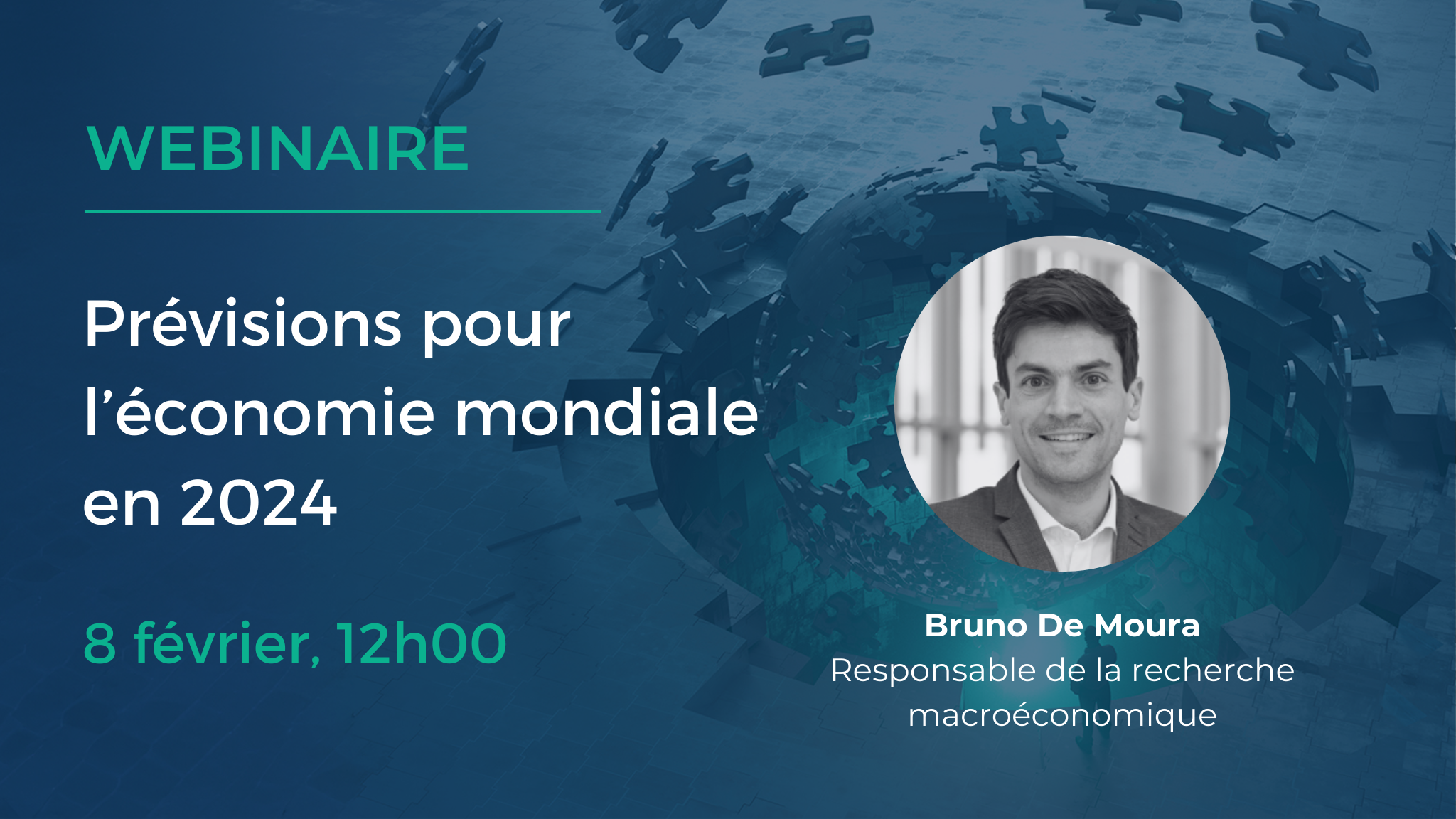 Webinaire : Pr&eacute;visions pour l'&eacute;conomie mondiale en 2024, le 8 f&eacute;vrier &agrave; 12h avec Bruno de Moura, Responsable de la recherche macro&eacute;conomique