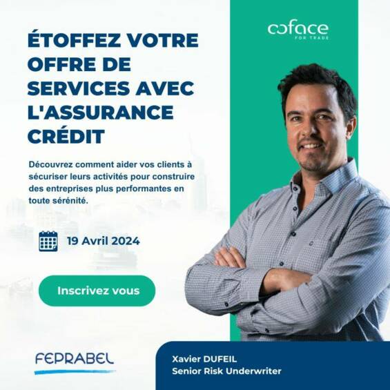 Congrès Feprabel : "Etoffez votre offre de services avec l'assurance-crédit" le 19 avril 2024 avec Xavier Dufeil, inscrivez-vous !